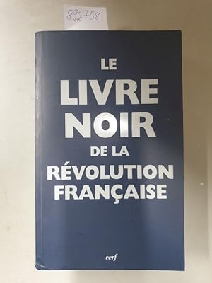 Bild des Verkufers fr Le livre noir de la Rvolution Franaise : zum Verkauf von Versand-Antiquariat Konrad von Agris e.K.