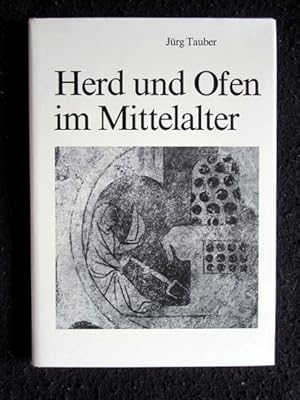 Herd und Ofen im Mittelalter: Untersuchungen zur Kulturgeschichte am archäologischen Material vor...