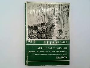 Seller image for Art in Paris, 1845-1862: Salons and other exhibitions reviewed by Charles Baudelaire for sale by Goldstone Rare Books