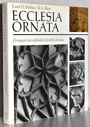 Ecclesia ornata. Ornament am mittelalterlichen Kirchenbau. 1. Aufl. M. zahlr. Abb. Aufnahmen von ...