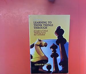 Bild des Verkufers fr Learning to Think Things Through. A Guide to Critical Thinking Across the Curriculum. SECOND EDITION zum Verkauf von biblion2