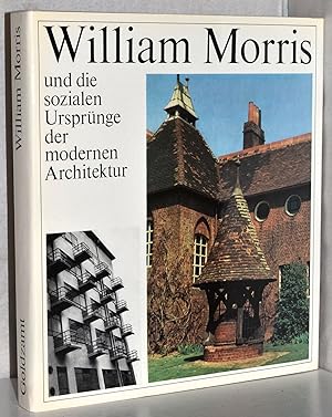 Imagen del vendedor de William Morris und die sozialen Ursprnge der modernen Architektur. Nach dem Manuskript der russ. Ausgabe bers. v. Lena Schche. Vom Autor fr die deutsche Ausgabe bearb. u. ergnzt. M. Abb. im Text u. 230 z. T. farb. Abb. auf Tafeln. a la venta por Antiquariat Reinsch