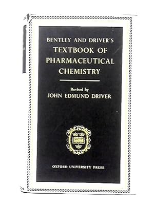 Seller image for Bentley and Driver's Text-Book of Pharmaceutical Chemistry for sale by World of Rare Books