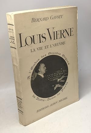 Louis Vierne - la vie et l'oeuvre - A l'ombre des grandes orgues de Notre-Dame de Paris