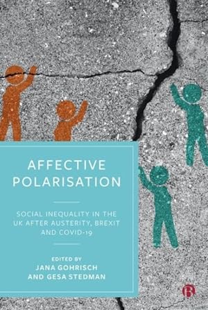 Immagine del venditore per Affective Polarisation : Social Inequality in the Uk After Austerity, Brexit and Covid-19 venduto da GreatBookPrices