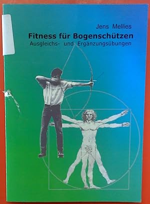 Bild des Verkufers fr Fitness fr Bogenschtzen - Ausgleichs- und Ergnzungsbungen. Dritte Auflage. zum Verkauf von biblion2