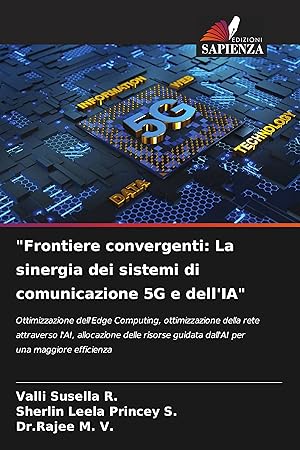 Immagine del venditore per Frontiere convergenti: La sinergia dei sistemi di comunicazione 5G e dell IA venduto da moluna