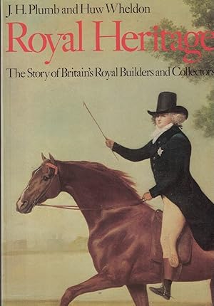 Seller image for ROYAL HERITAGE. THE STORY OF BRITAIN?S ROYAL BUILDERS AND COLLECTORS. for sale by Librera Torren de Rueda