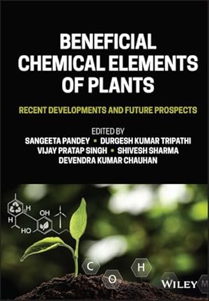 Imagen del vendedor de Beneficial Chemical Elements of Plants : Recent Developments and Future Prospects a la venta por GreatBookPrices