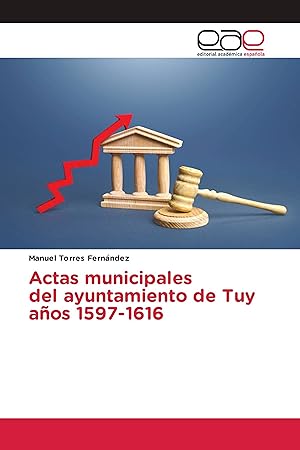 Bild des Verkufers fr Actas municipales del ayuntamiento de Tuy aos 1597-1616 zum Verkauf von moluna