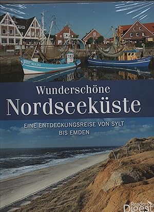 Wunderschöne Nordseeküste- eine Entdeckungsreise von Sylt bis Emden. [Autor: Norbert Ney. Fotogr....
