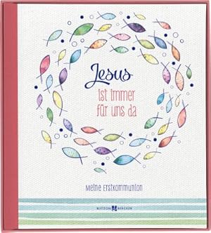 Bild des Verkufers fr Erinnerungsalbum: Jesus ist immer fr uns da - Meine Erstkommunion, Fisch-Motiv, 27,4 x 24,7cm : Meine Erstkommunion zum Verkauf von AHA-BUCH