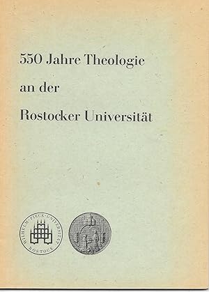 Image du vendeur pour 550 Jahre Theologie an der Rostocker Universitt - Vortrge und Gruworte der Festveranstaltungen anllich des 550.Jahrestages der Grndung einer Theologischen Fakultt an der Universitt Rostock mis en vente par Antiquariat Christian Wulff