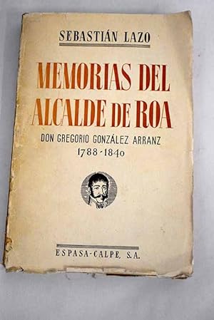 Seller image for Memorias del alcalde de Roa, Don Gregorio Gonzlez Arranz for sale by Alcan Libros