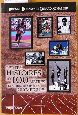 Seller image for Petites histoires du 100 mtres et autres disciplines olympiques for sale by L'ivre d'Histoires