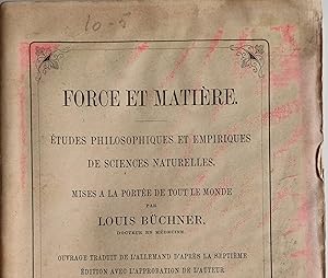 Imagen del vendedor de Force et matiere. Etudes philosophiques et empiriques de sciences naturelles. Mises a la portee de tout le monde. Ouvrage traduit de l allemand d apres la septieme edition par L.F.Gamper a la venta por aramaiobrothers