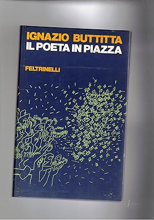 Immagine del venditore per Il poeta in piazza. Prima edizione. venduto da Libreria Gull