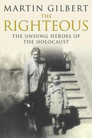 Bild des Verkufers fr The Righteous: The Unsung Heroes of the Holocaust zum Verkauf von WeBuyBooks