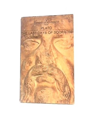 Image du vendeur pour The Last Days of Socrates - Euthyphro, The Apology, Crito, & Phaedo. Tr. and with an Introduction by H. Tredennick. Penguin. 1969. mis en vente par World of Rare Books