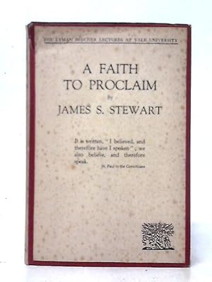 Seller image for A Faith To Proclaim (Lyman Beecher Lectures Series, 1952) for sale by World of Rare Books