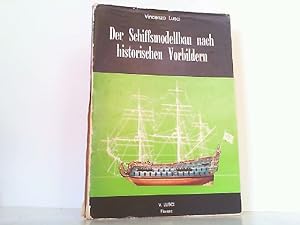 Seller image for Der Schiffsmodellbau nach historischen Vorbildern. for sale by Antiquariat Ehbrecht - Preis inkl. MwSt.