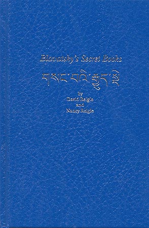 Blavatsky's Secret Books: 20 Years Research into the Tibetan Books of Kiu-Te