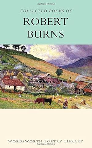 Bild des Verkufers fr The Collected Poems of Robert Burns (Wordsworth Poetry Library) zum Verkauf von WeBuyBooks