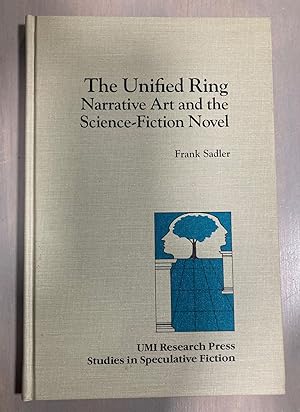 The Unified Ring: Narrative Art and the Science-Fiction Novel (Studies in Speculative Fiction)