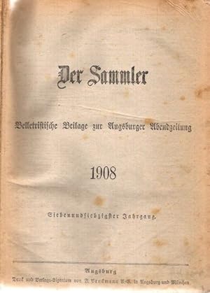 Der Sammler: Belletristische Beilage zur "Augsburger Abendzeitung" 1908, 77. Jahrgang,