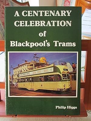 Seller image for A CENTENARY CELEBRATION of Blackpool's Trams for sale by SEVERNBOOKS