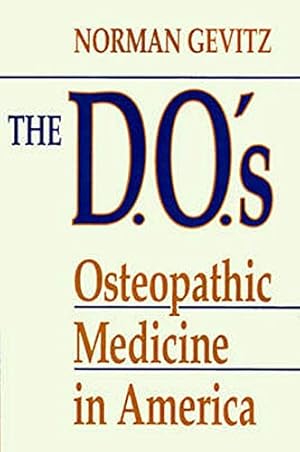 Immagine del venditore per The D.O.'s: Osteopathic Medicine in America venduto da Redux Books