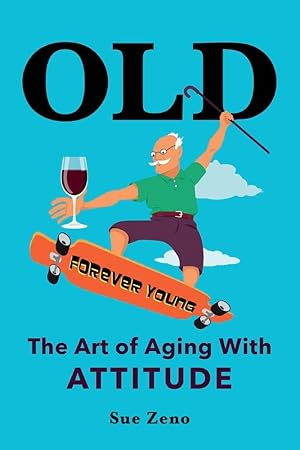 Seller image for OLD: The Art of Aging With Attitude for sale by Redux Books
