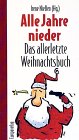 Seller image for Alle Jahre nieder : das allerletzte Weihnachtsbuch. Irene Nieen (Hg.) for sale by Preiswerterlesen1 Buchhaus Hesse