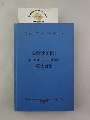 Leseschlüssel zu unserer alten Schrift : Taschenbuch der deutschen (wie auch der humanistischen) ...