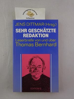 Bild des Verkufers fr Sehr geschtzte Redaktion : Leserbriefe von und ber Thomas Bernhard. zum Verkauf von Chiemgauer Internet Antiquariat GbR