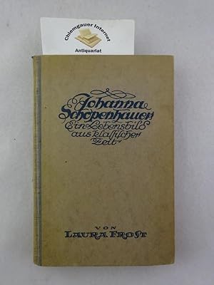 Johanna Schopenhauer : Ein Frauenleben aus der klassischen Zeit.