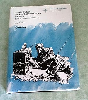 Imagen del vendedor de Die deutschen Funknachrichtenanlagen bis 1945. Band 2 "Der zweite Weltkrieg". a la venta por Antiquariat  Lwenstein