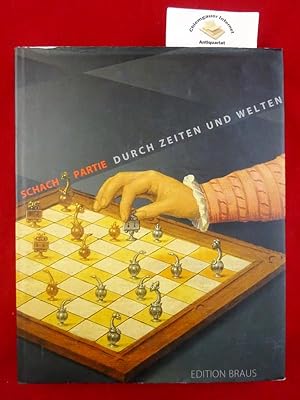 Schachpartie durch Zeiten und Welten : [anläßlich der Ausstellung Schachpartie durch Zeiten und W...