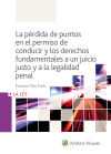 Seller image for La prdida de puntos en el permiso de conducir y los Derechos Fundamentales a un juicio justo y a la legalidad penal for sale by AG Library