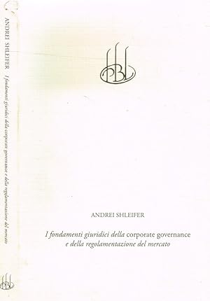 Image du vendeur pour I fondamenti giuridici della corporate governance e della regolamentazione del mercato mis en vente par Biblioteca di Babele