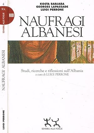 Bild des Verkufers fr Naufragi albanesi Studi, ricerche e riflessioni sull'Albania zum Verkauf von Biblioteca di Babele