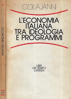Bild des Verkufers fr L'economia italiana tra ideologia e programmi zum Verkauf von Biblioteca di Babele