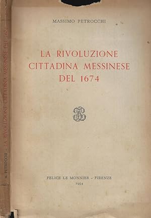 Immagine del venditore per La rivoluzione cittadina messinese del 1674 venduto da Biblioteca di Babele