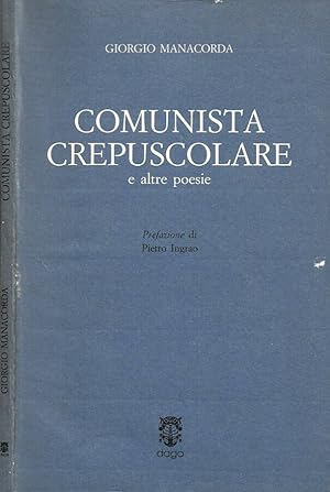Bild des Verkufers fr Comunista crepuscolare e altre poesie zum Verkauf von Biblioteca di Babele