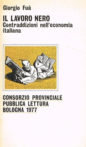 Bild des Verkufers fr Il lavoro nero. Contraddizioni nell'economia italiana zum Verkauf von Biblioteca di Babele