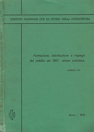 Bild des Verkufers fr Formazione, distribuzione e impiego del reddito dal 1861: sintesi statistica. zum Verkauf von Biblioteca di Babele