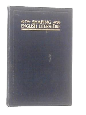 Imagen del vendedor de The Shaping Of English Literature And The Reader's Share In The Development Of Its Forms a la venta por World of Rare Books