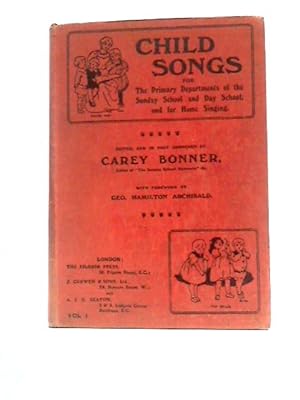 Seller image for Child Songs: for Primary Departments of the Sunday School and Day School and for Home Singing. Vol 1. for sale by World of Rare Books