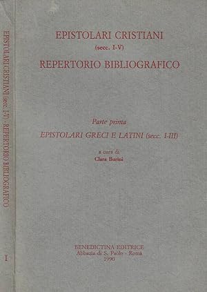 Bild des Verkufers fr Epistolari Cristiani secc. I - V. Repertorio Bibliografico, parte prima, Epistolari greci e Latini secc. I - III zum Verkauf von Biblioteca di Babele