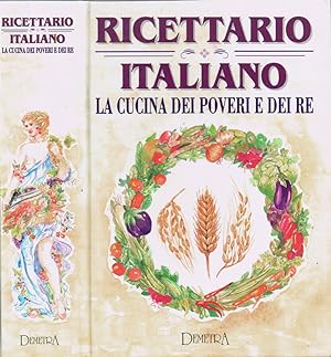 Bild des Verkufers fr Ricettario italiano La cucina dei poveri e dei re zum Verkauf von Biblioteca di Babele
